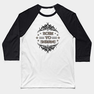 Born to Survive - Tribal Design Baseball T-Shirt